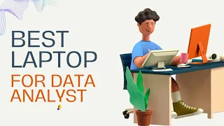 Best Laptop For Data Analyst