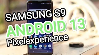 SAMSUNG S9 android 13 Pixelexperience