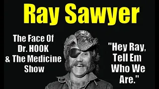 RAY SAWYER  Vocalist/Percussionist of Dr. Hook & The Medicine Show