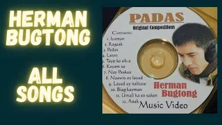 BEST of Herman Bugtong Songs/IGOROT SONGS/KANKANA-ey SONGS