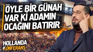 Öyle Bir Günah Var Ki Adamın Ocağını Batırır -Hollanda Konferansı- Masiyetin Mahiyeti @Mehmedyildiz