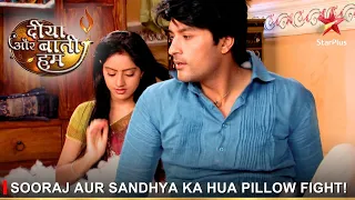 Diya Aur Baati Hum | दीया और बाती हम | Sooraj aur Sandhya ka hua pillow fight!