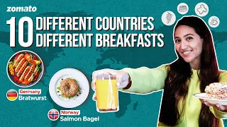 10 Countries, 10 Breakfasts With Sahiba Bali | Breakfast Around The World 🥯🍳🥓  | Zomato