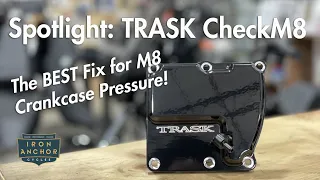 Trask CheckM8 - The BEST (current) solution for M8 crankcase pressure!