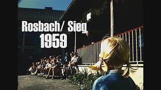 Rosbach an der Sieg 1959 - ein Heimatfilm - a colorful portrait