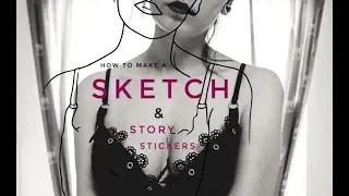 HOW TO MAKE A SKETCH AND STORY STICKERS AT YOUR OWN