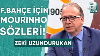 Zeki Uzundurukan: "Önümüzdeki Sezon Fenerbahçe'nin Teknik Direktörü Büyük İhtimalle Mourinho Olacak"