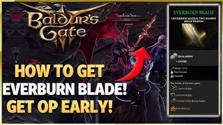 Baldur's Gate 3 - How To Get The Everburn Blade | Get OP Early Tips & Tricks