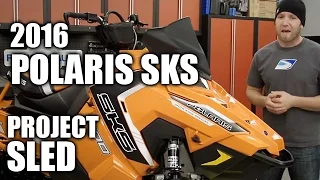 2016 Polaris SKS Project Sled: PART 1