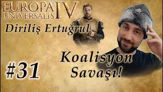 Koalisyon Savaşı! | Europa Universalis 4 | Diriliş Ertuğrul - Bölüm 31