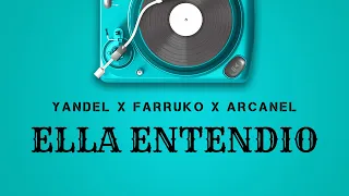 Yandel x Farruko x Arcangel - Ella Entendio (lyrics/letra video)