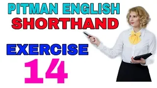 Shorthand Exercise 14  || Pitman English Shorthand ( Steno ) Exercise No 14 || Stenography