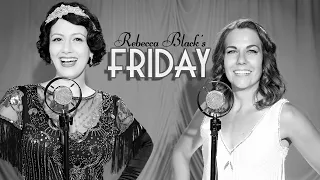 Friday | Rebecca Black | 1920s Big Band Style (w/ Ali Spagnola)