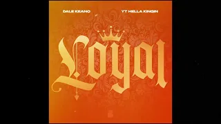 Dale Keano - Loyal ft. YT Hella Kingin (Lyric Video)