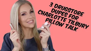3 Drugstore Dupes For Charlotte Tilbury Pillow Talk