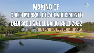 Making of - Culto Mensal de Agradecimento dedicado à Coluna do Belo 2022 | SSG