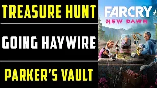 Going Haywire | Treasure Hunt | Parker's Vault | Far Cry New Dawn