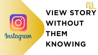 How To View Instagram Stories Without Them Knowing