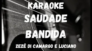 Karaoke - Saudade Bandida - Zezé Di Camargo e Luciano