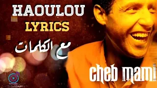 Cheb Mami | Haoulou  | Lyrics