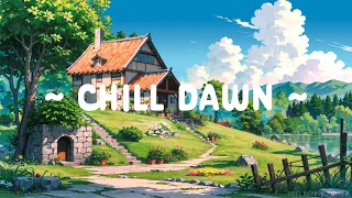 Chill Dawn ⛅ Lofi Keep You Safe 🌼 Positive Energy with Lofi Hip Hop ~ Lofi in the Morning