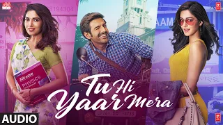 Tu Hi Yaar Mera Full Audio| Pati Patni Aur Woh | Kartik A,Bhumi P,Ananya P| Rochak,Arijit S,Neha Ka