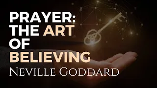 Prayer the Art of Believing: (1945) by Neville Goddard (Full Audiobook)