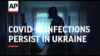 COVID-19 infections persist in Ukraine