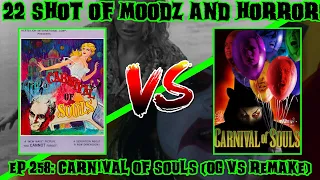 Podcast: 22 Shots of Moodz and Horror | Ep. 258 | OG vs Remake (Carnival of Souls 1962/98) Feat Dan