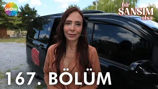 Bir Şansım Olsa 167.  Bölüm | 20 Ağustos 2022