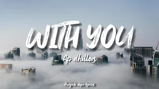 WITH YOU ~ AP DHILLON ( Lyrics with English Translation)