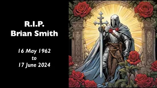 R.I.P. Brian Smith 16 May 1962 to 17 June 2024