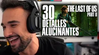 ILLOJUAN REACCIONA a 30 DETALLES ALUCINANTES de THE LAST OF US Parte 2