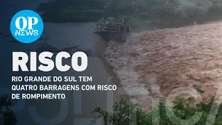 Rio Grande do Sul tem quatro barragens com risco de rompimento | O POVO NEWS