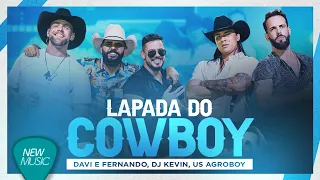 Davi e Fernando, @DJKEVIN  @UsAgroboy  - Lapada do Cowboy (Agro Rave) [Clipe Oficial]