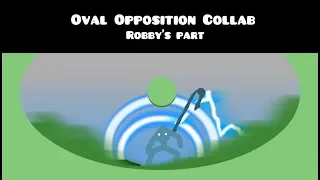 Oval Opposition Collab (hosted by Serion/Seriub) Robby's part.
