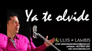 Luis Lambis - Ya te olvidé