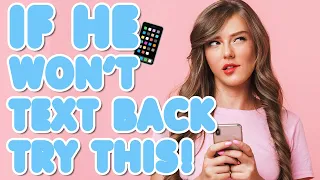 Do THIS When He Doesn’t Text You Back – #1 Texting Tip