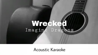 Imagine Dragons - Wrecked (Acoustic Karaoke)