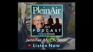 PleinAir Art Podcast Episode 70: Jennifer McChristian