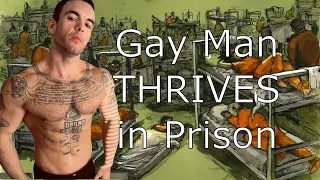 Stories of Gay Men Thriving in Prison (Gay Prison Survival Part 3)