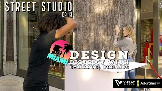 Street Studio: Design District Miami, FL | Emmanuel Phillips | Ep 13
