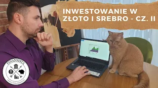 Jak inwestować w złoto i srebro? - cz. II