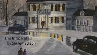 The Intoxicated | By Shirley Jackson | Narration CS Jackson