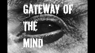 Gateway of the Mind By: Anonymous