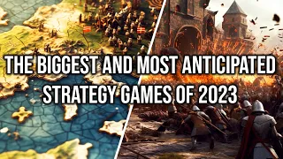 THE BIGGEST AND MOST ANTICIPATED STRATEGY GAMES OF 2023 AND 2024