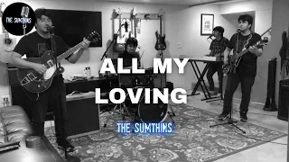 "All My Loving" - The Beatles (Cover by The Sumthins)