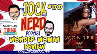 JAN 170: Wonder Woman Review (06/06/17)