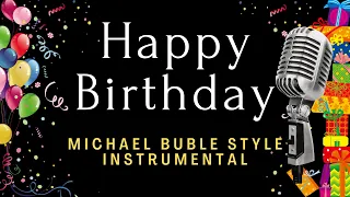 HAPPY BIRTHDAY INSTRUMENTAL BALLAD (Michael Bublé Inspired - by hsc501)