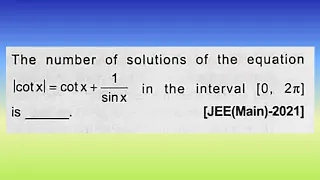 The number of solutions of the equation |cot x|= cot x+ 1/sin x in the interval..I Krishna Ke Doubts